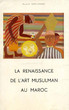 La Renaissance de l'Art Musulman au Maroc
