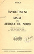 Envoutement et Magie en Afrique du Nord