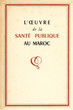 L'oeuvre de la santé publique au Maroc