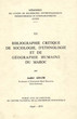 Bibliographie critique de sociologie, d'ethnologie et de géographie humaine du Maroc.