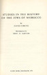 Studies in the history of the Jews of Morocco.