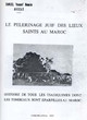 Le pélérinage juif des lieux saints au Maroc; histoire de tous les Tsadiquimes dont les tombeaux sont éparpillés au Maroc.
