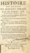 Histoire du règne de Mouley Ismael, Roy de Maroc, Fez, Tafilet, Sous, &c. De la Revolte & fin tragique de plusieurs de ses Enfants & de ses Femmes.