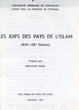 Les juifs des pays de l'Islam (XIXe-XXe siècles).