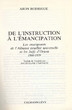 De l'instruction à l'émancipation;les enseignants de l'Alliance Israélite Universelle et les juifs d'Orient (1860-1939).