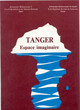 TANGER décennies d'une mémoire picturale,