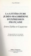 La littérature judéo-maghrébine d'expression française; entre Djéha et Cagayous.