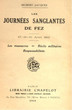 Les journées sanglantes de Fez, 17,18,19 avril 1912.