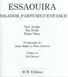 Essaouira, Mogador; parfums d'enfance.