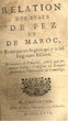 Relation des états de Fez et de Maroc, par un Anglois qui a été longtemps esclave.