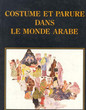 Costume et Parure dans le Monde Arabe
