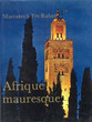 Afrique mauresque:Marrakech,Fès,Rabat