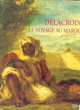 Delacroix,le voyage au Maroc