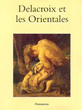 Delacroix et les Orientalistes