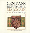 Cent ans de judaisme marocain