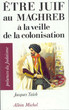 Etre Juif au Maghreb à la veille de la colonisation