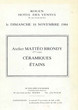 Atelier Mattéo Brondy.Céramiques Etains