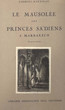 Le Mausolée des princes Sa'diens à Marrakech