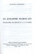 Le Judaisme Marocain,folklore  :du berceau à la tombe