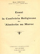 Essai sur la Confrérie Religieuse des Aissaoua au Maroc