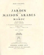 Le Jardin et la maison arabe au Maroc