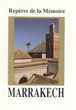 Repères de la mémoire:Marrakech