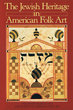 Jewish Heritage in American Folk Art