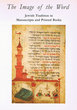 The Image of the Word; Jewish Tradition in Manuscripts and Printed Books