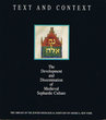 Text and Context; The Development and Dissemination of Medieval Sephardic Culture