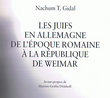 Les Juifs en Allemagne de l'époque romaine à la république de weimar