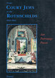 From Court Jews to the Rothschilds 1600-1800