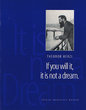 If you will it, it is not a dream