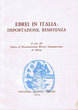 Ebrei in Italia: Deportazione, Resistenza