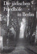 Die jüdischen friedhöfe in Berlin
