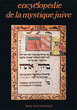 Encyclopédie de la mystique juive