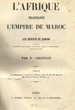 L'Afrique française, l'Empire de Maroc et les déserts de Sahara.