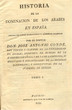 Historia de la domincacion de los Arabes en España sacada de varios manuscritos y memorias arabigas