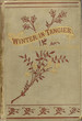 A Winter in Tangier and home through Spain. (1)