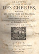 Relation de l'Origine et Succéz des Cherifs et de l'Estat des Royaumes de Maroc, Fez et Tarudant et autres provinces qu'ils usurpent, C.D.V.D.D.A.
