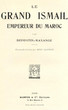 Le Grand Ismael,empereur du Maroc