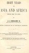 Eight  years in Asia and Africa from 1846 to 1855.