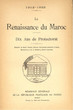 La Renaissance du Maroc.10 ans de protectorat.1912-1922