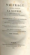 Naufrage du brick Français La Sophie perdu le 30 Mai 1819, sur la côte occidentale d'Afrique, et captivité d'une partie des naufragés dans le désert de Sahara ; avec de nouveaux  renseignements sur la ville de Timectou