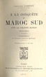 A la conquete du Maroc du Sud 1912-1913