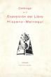 Catalogo de la Exposicion del Libro Hispano-Marroqui
