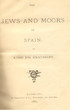 The jews and the moors in spain