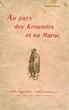 Au pays des Kroumirs et au Maroc