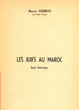 Les Juifs au maroc; essai historique.