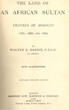 The land of an African Sultan:Travels in Morocco     1887 1888 and 1889