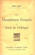 Les Musulmans français du Nord de l'Afrique